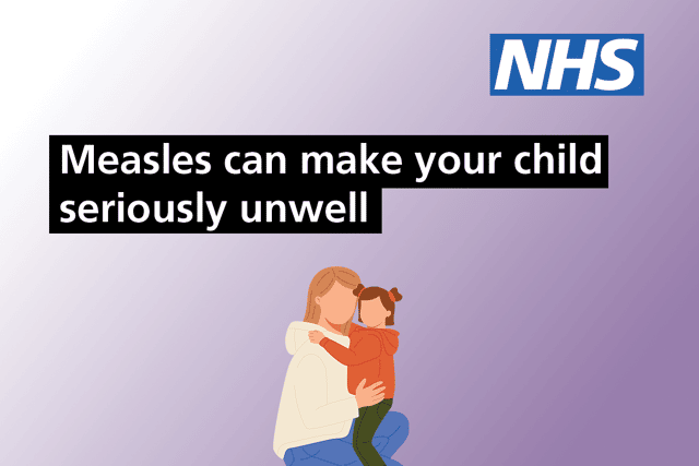 Measles can make your child seriously unwell. Make sure your child is up to date with their MMR vaccinations.