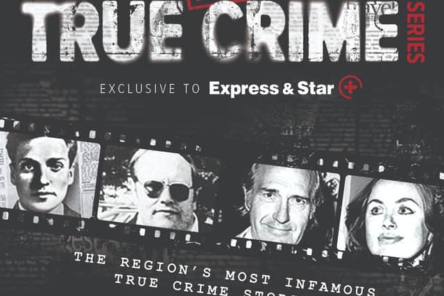 Join Express & Star + to read or listen to our our exclusive True Crime content.