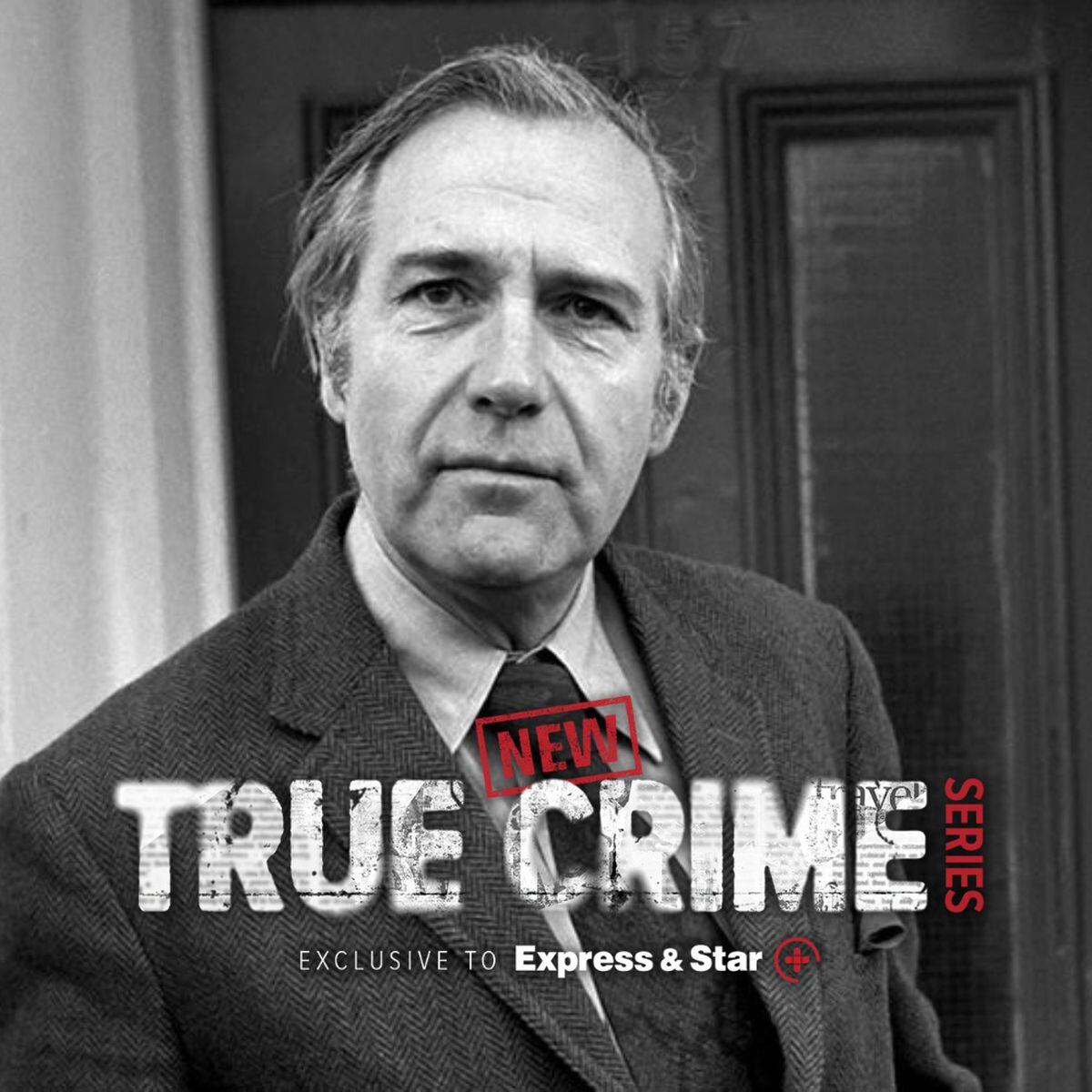 John Stonehouse features in our upcoming true crime long-reads and podcasts series for Express & Star+ subscribers