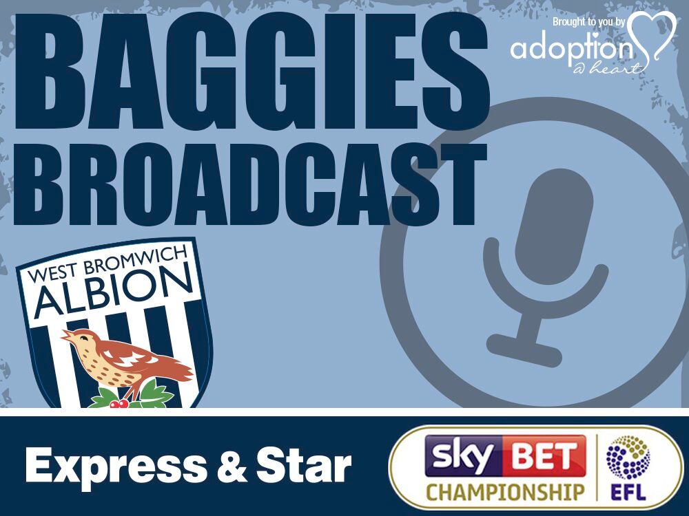 Baggies Broadcast: What is going on down at West Brom?
